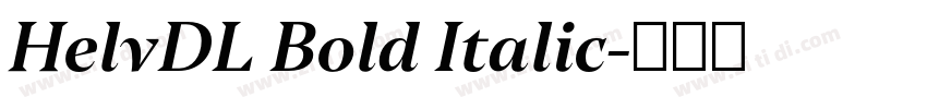 HelvDL Bold Italic字体转换 HelvDL Bold Italic字体转换
